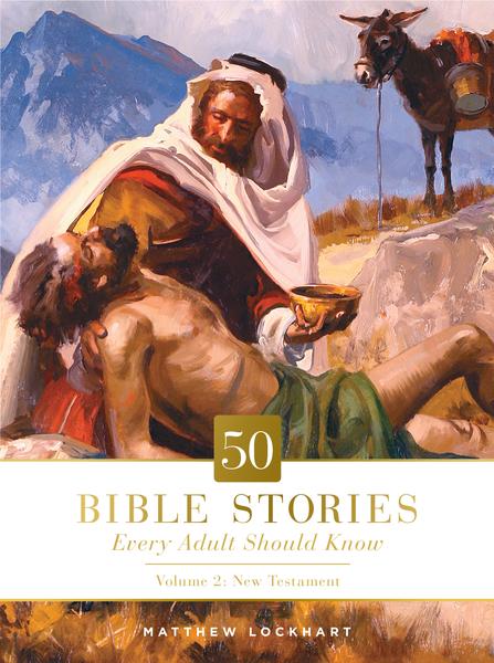 50 Bible Stories Every Adult Should Know New Testament
