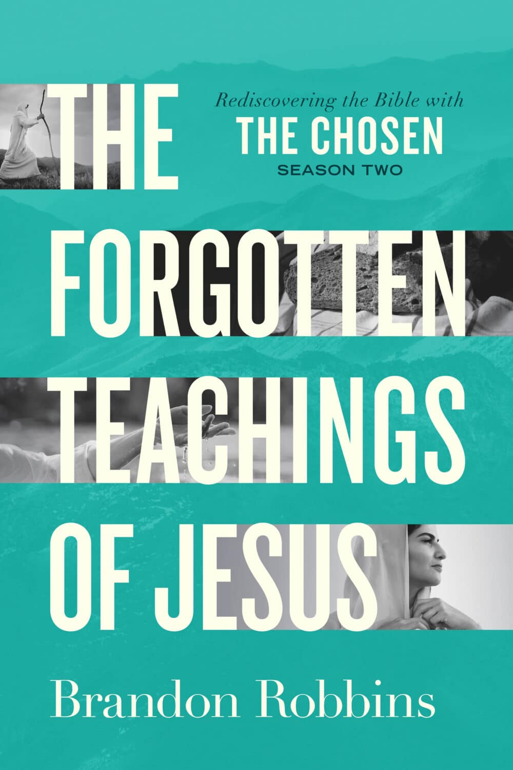 The Forgotten Teachings of Jesus Season Two Brandon Robbins