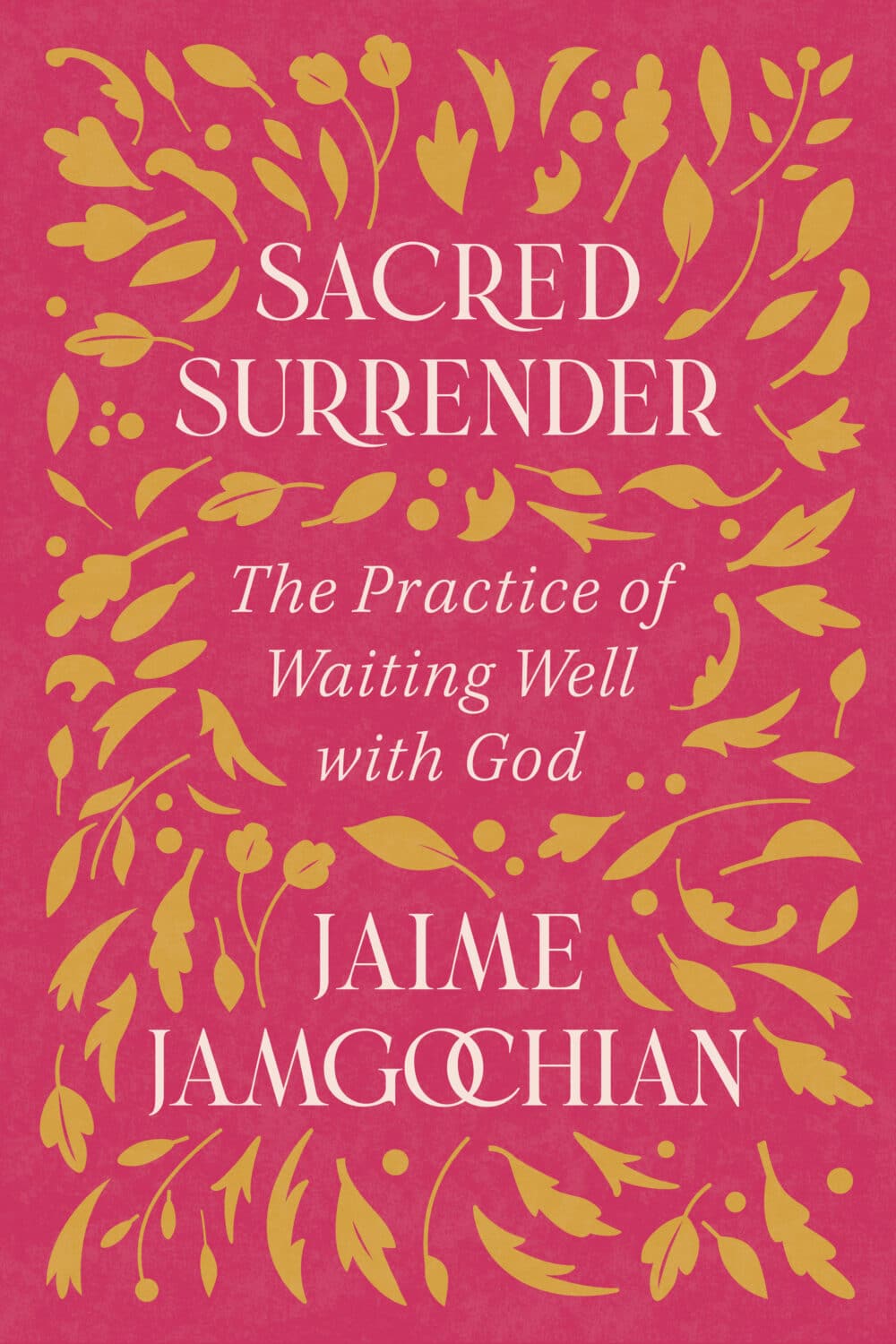 Sacred Surrender Jaime Jamgochian